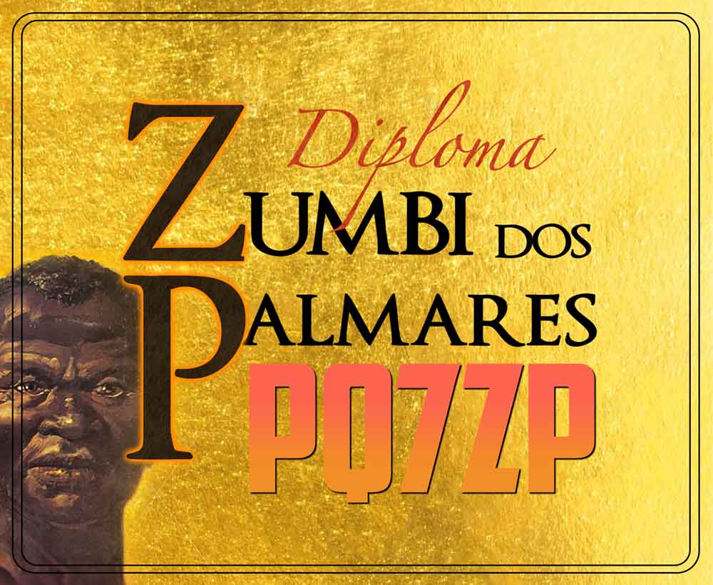 PQ7ZP – Diploma Zumbi dos Palmares, Ano 5 – De 15 a 30 de Novembro de 2022