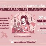 Convite Especial: Inauguração da Exposição “Radioamadoras Brasileiras”